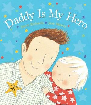 Daddy is My Hero by Dawn Richards, Jane Massey