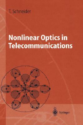 Nonlinear Optics in Telecommunications by Thomas Schneider