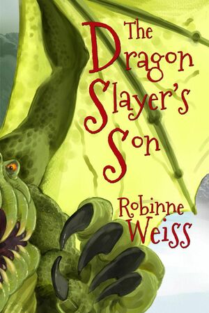 The Dragon Slayer's Son by Robinne Weiss