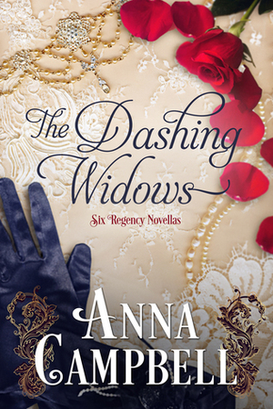 The Dashing Widows: Six Regency Novellas by Anna Campbell