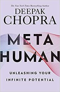 Metahuman: A personal guide to ultimate transformation, peak experiences and revolutionising how you live and work by Deepak Chopra