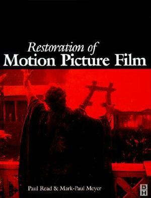 Restoration of Motion Picture Film by Paul Read, Mark-Paul Meyer