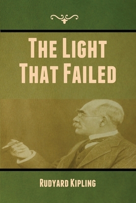 The Light That Failed by Rudyard Kipling