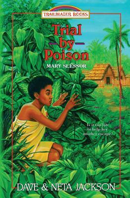 Trial by Poison: Introducing Mary Slessor by Neta Jackson, Dave Jackson