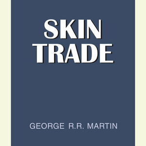Skin Trade by George R.R. Martin