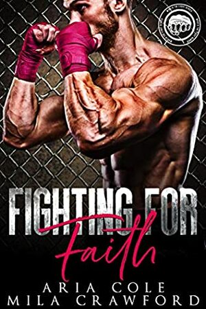 Fighting For Faith by Aria Cole, Mila Crawford