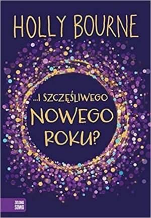 I szczęśliwego Nowego Roku? by Holly Bourne