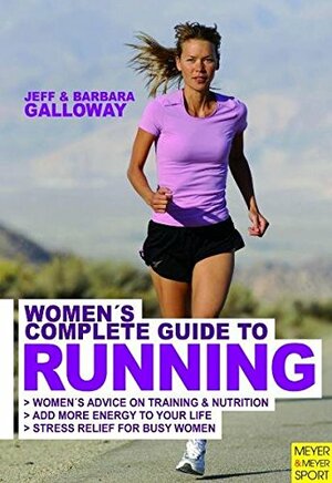 Woman's Complete Guide to Running by Barbara Galloway, Jeff Galloway