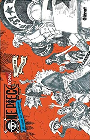 One Piece Roman - Histoires de l'équipage: Histoires de l'équipage by Eiichiro Oda, Tomohito Ohsaki