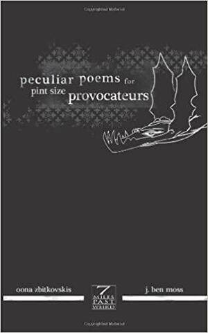 peculiar poems for pint size provocateurs by Oona Zbitkovskis