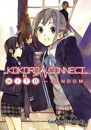 Kokoro Connect Volume 1: Hito Random by Sadanatsu Anda