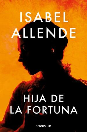 Hija de la fortuna by Isabel Allende