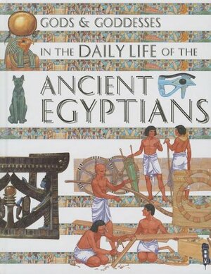 Gods and Goddesses in the Daily Life of the Ancient Egyptians by Henrietta McCall