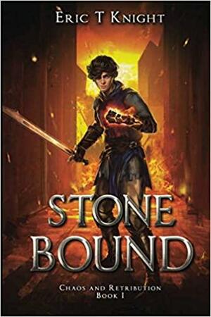 Stone Bound by Eric T Knight