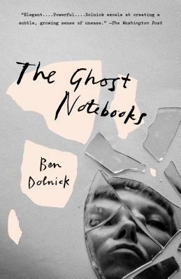 The Ghost Notebooks by Ben Dolnick