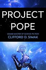 Project Pope by Clifford D. Simak