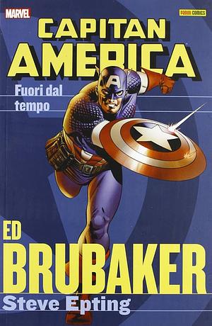 Capitan America Brubaker Collection Vol. 1: Fuori dal tempo by Steve Epting, Ed Brubaker