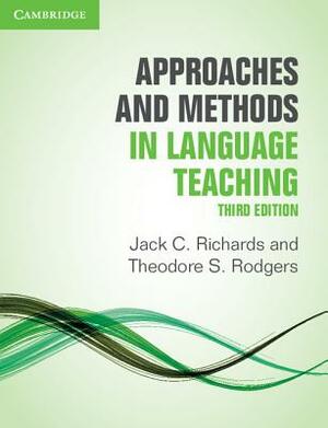 Approaches and Methods in Language Teaching by Theodore S. Rodgers, Jack C. Richards
