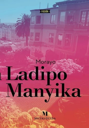 Morayo by Sarah Ladipo Manyika