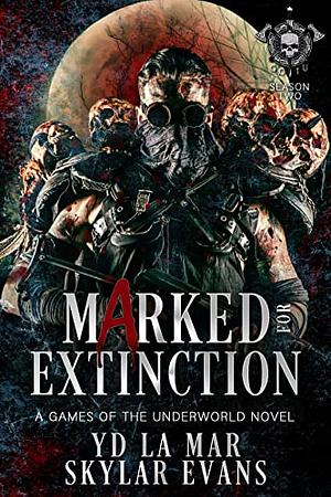 Marked for Extinction by YD La Mar, YD La Mar, Skylar Evans