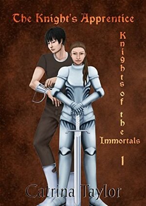 Knights of the Immortals: The Knight's Apprentice by Sami Miko, Catrina Taylor