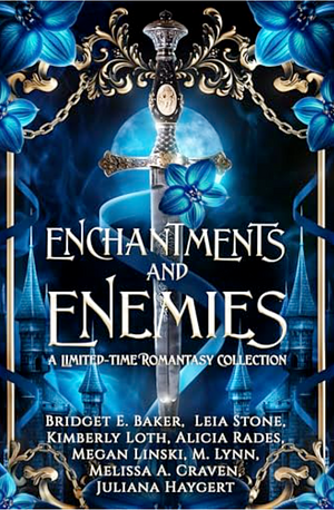 Enchantments and Enemies: A Limited-time Romantasy Collection by Megan Linski, Kimberly Loth, Leia Stone, Alicia Rades, Bridget E. Baker