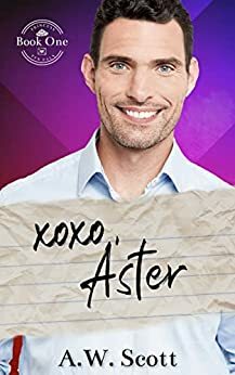 XOXO, Aster by A.W. Scott
