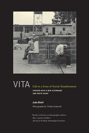 Vita: Life in a Zone of Social Abandonment by João Biehl