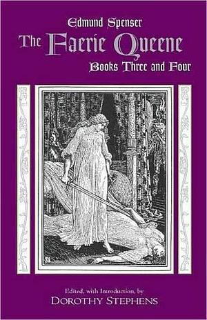 The Faerie Queene, Vol. 3 by Dorothy Stephens, Edmund Spenser, Edmund Spenser