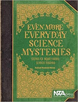 Everyday Science Mysteries: Stories for Inquiry-Based Science Teaching by Richard Konicek-Moran