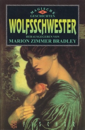 Wolfsschwester. Magische Geschichten 2 by Vera Nazarian, Charles de Lint, Jennifer Roberson, Raul S. Reyes, Deborah Wheeler, C.J. Cherryh, Charles R. Saunders, Russ Garrison, Bruce D. Arthurs, Dana Kramer-Rolls, Diana L. Paxson, Marion Zimmer Bradley, Hans J. Schütz, Elizabeth Thompson, Rachel Pollack, Richard Corwin, Phyllis Ann Karr