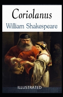 Coriolanus Illustrated by William Shakespeare