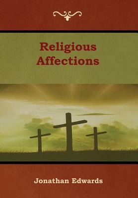 Religious Affections by Jonathan Edwards