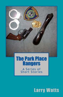 The Park Place Rangers: A Series of Short Stories by Larry Watts