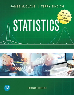 Mylab Statistics with Pearson Etext -- Access Card -- For Statistics, Updated Edition (24 Months) by James T. McClave, Terry T. Sincich
