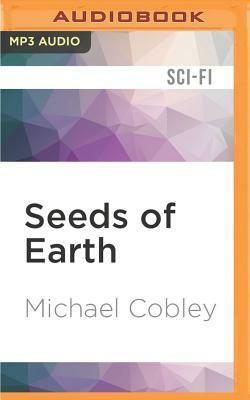 Seeds of Earth by Michael Cobley