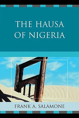 The Hausa of Nigeria by Frank A. Salamone