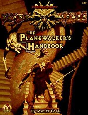 The Planewalker's Handbook: Planescape Accessory by Monte Cook