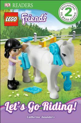 DK Readers L2: Lego Friends: Let's Go Riding! by Catherine Saunders