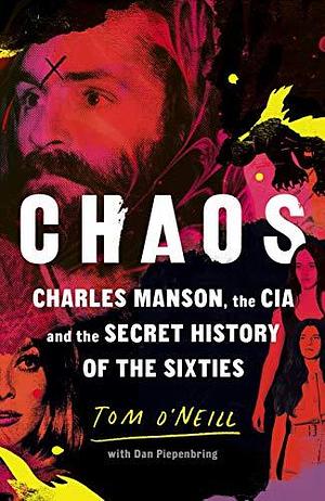 Chaos EXPORT by Tom O'Neill, Tom O'Neill, Dan Piepenbring
