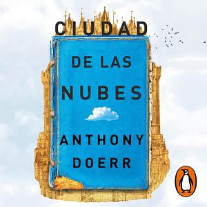 Ciudad de las nubes by Anthony Doerr