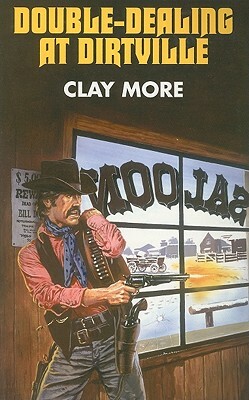 Double-Dealing at Dirtville by Clay More