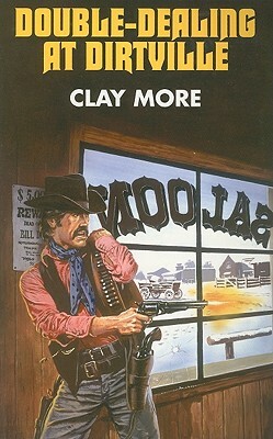 Double-Dealing at Dirtville by Clay More