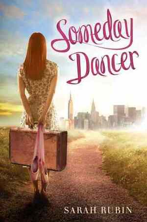 Someday Dancer by Sarah Rubin