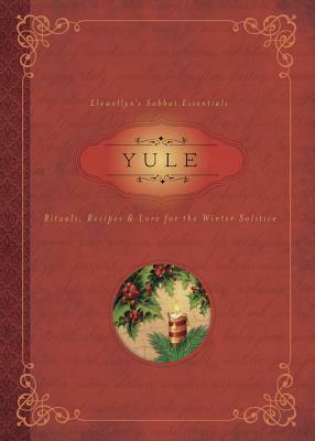 Yule: Rituals, Recipes & Lore for the Winter Solstice by Llewellyn Publications, Susan Pesznecker