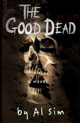 The Good Dead by Al Sim