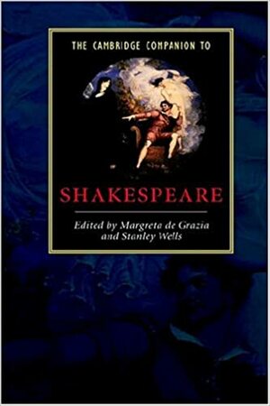 The Cambridge Companion to Shakespeare by Margreta de Grazia, Stanley Wells