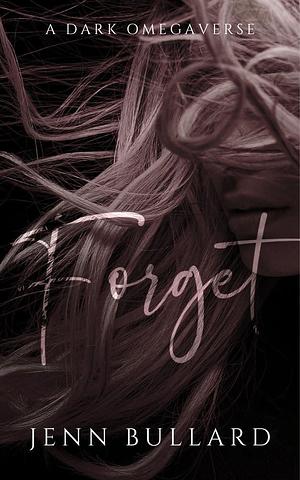 Forget by Jenn Bullard, Jenn Bullard