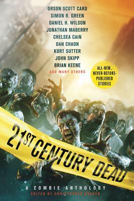 21st Century Dead: A Zombie Anthology by Christopher Golden
