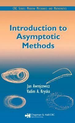 Introduction to Asymptotic Methods by Vadim A. Krysko, David Y. Gao